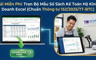 (Download) Trọn Bộ 7 Mẫu Sổ Sách Kế Toán Hộ Kinh Doanh Excel (Chuẩn Thông Tư 152/2025/TT-BTC)