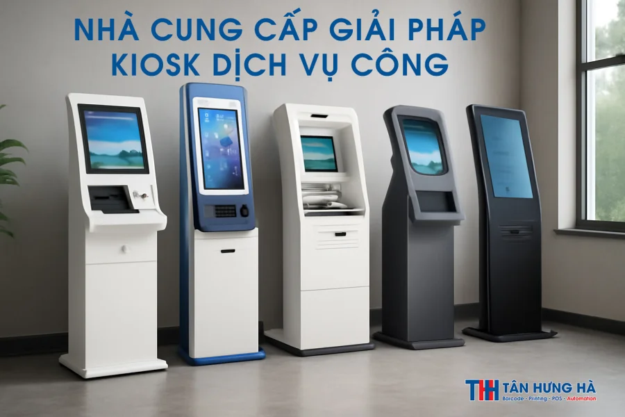 5 Đơn Vị Cung Cấp Giải Pháp Kiosk Dịch Vụ Công Chuyên Nghiệp Nhất Hiện Nay
