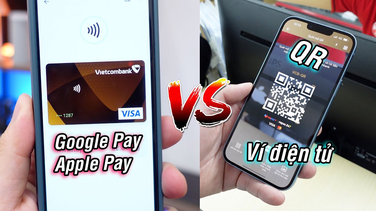 Thanh toán Apple Pay, Google Pay khác gì QR code?