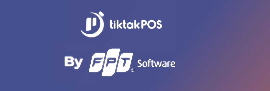 TiktakPOS - Phần mềm quản lý bán hàng được FPT EIC phát triển